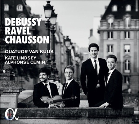Quatuor Van Kuijk 드뷔시 & 라벨: 현악 사중주 / 쇼송: 영원한 노래 (Debussy / Ravel: String Quartets / Chausson: Chanson Perpetuelle)