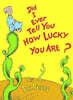 Did I Ever Tell You How Lucky You Are?