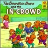 The Berenstain Bears and the In-Crowd