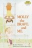 Molly the Brave and Me