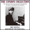 Ferruccio Busoni 페루치오 부조니 - 마스터스 오브 더 피아노 롤 (The Condon Collection - Masters of the Piano Roll)