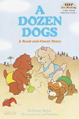 Step Into Reading 1 : A Dozen Dogs: A Read-And-Count Story