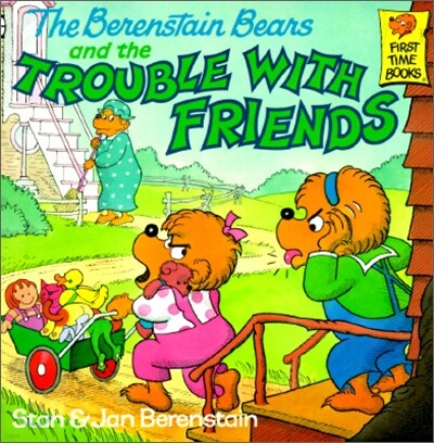 The Berenstain Bears and the Trouble with Friends