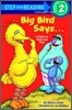 Step Into Reading 2 : Sesame Street Big Bird Says...