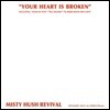 Misty Hush Revival (미스티 허쉬 리바이벌) - Your Heart Is Broken [LP]
