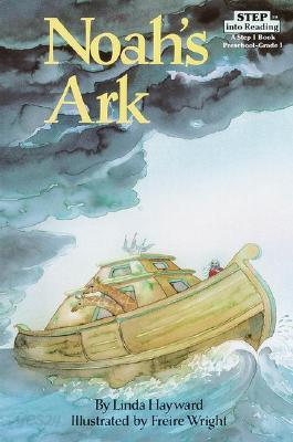 Step Into Reading 1 : Noah&#39;s Ark: A Story from the Bible