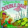 The Berenstain Bears and the Double Dare
