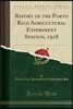 Report of the Porto Rico Agricultural Experiment Station, 1918 (Classic Reprint)