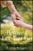 Before I Let You Go: Stories for My Grown Son