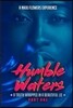 Humble Waters: A Truth Wrapped In A Beautiful Lie (Part One)
