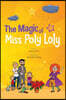 The Magic of Miss Poly Loly: Bed Time Fun and Easy Story for Children, Good Night Picture Book, a Kid's Guide to Family Friendship, Books 4-8, Funn