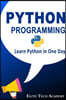 Python Programming for Beginners: Learn Python in One Day (Python, Python for Dummies, Python Crash Course)