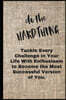 Do the Hard Thing: Tackle Every Challenge in Your Life with Enthusiasm to Become the Successful Version of You
