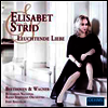 베토벤 & 바그너: 오페라 아리아 (Beethovne & Wagner: Opera Arias)(CD) - Elisabet Strid