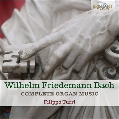 Filippo Turri 빌헬름 프리데만 바흐: 오르간 작품 전곡집 (Wilhelm Friedemann Bach: Complete Organ Music)