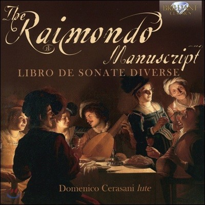 Domenico Cerasani 라이몬도 필사본: 다양한 소나타 작품집 - 17세기 류트 작품집 (The Raimondo Manuscript: Libro de Sonate Diverse)