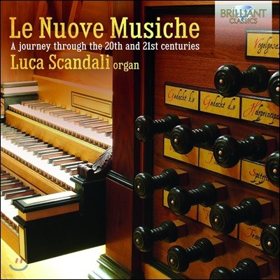 Luca Scandali 레 누오베 무지케 - 리게티, 패르트 등의 오르간 작품 (Le Nuove Musiche)