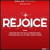 Dallas Symphony Orchestra 기뻐하라: 크리스마스 음악 (Rejoice)
