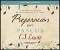 Preparacion Para Pascua (Preparing for Easter): Cincuenta Lecturas Devocionales de C. S. Lewis (Fifty Devotional Readings by C.S. Lewis)