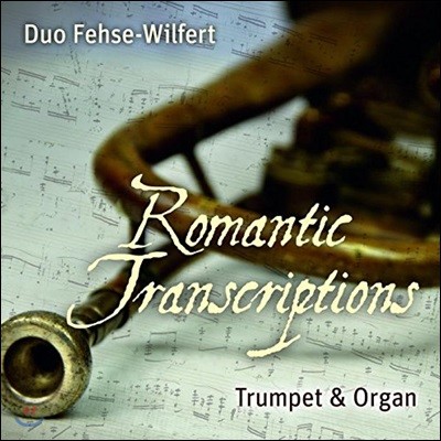 Duo Fehse-Wilfert 트럼펫과 오르간을 위한 낭만음악 (Romantic Transcriptions for Trumpet & Organ) 