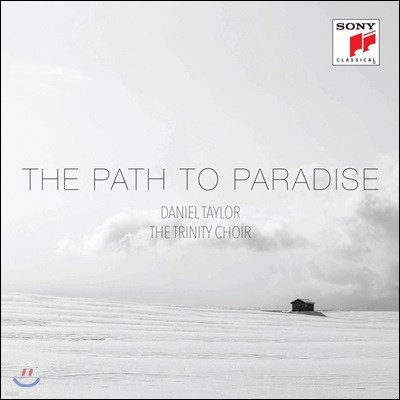 Daniel Taylor / The Trinity Choir 천국으로 가는 길 - 성가곡 합창집 (The Path to Paradise)
