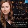 Dorothee Mields 라 돌체 비타 - 몬테베르디: 아리아와 마드리갈 (La Dolce Vita - Monteverdi: Arias, Madrigals & Concertos)