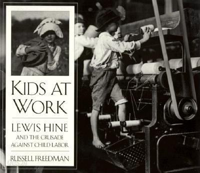 Kids at Work: Lewis Hine and the Crusade Against Child Labor