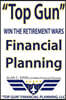Top Gun Financial Planning: Win the Retirement Wars