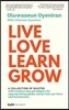 Live Love Learn Grow: A Collection of Quotes with Modern Day Paradigms for Appropriating Godly Values Into Our Lives and Businesses