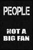 People... Not a Big Fan: Funny Sarcastic Writing Journal Lined, Diary, Notebook