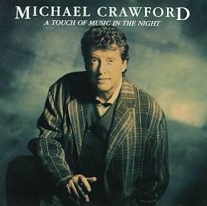 Michael Crawford - A Touch Of Music in The Night 