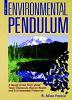 The Environmental Pendulum: A Quest for the Truth about Toxic Chemicals...