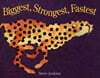 Biggest, Strongest, Fastest