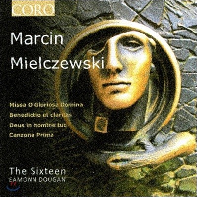 The Sixteen 마르친 미엘체프스키 작품집 (Marcin Mielczewski: Deus, in Nomine Tuo & Benedictio et Claritas, Missa O Gloriosa Domina)