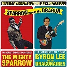 Mighty Sparrow &amp; Byron Lee - Only A Fool: Sparrow Meets The Dragon (마이티 스패로우 &amp; 바이런 리) [LP]