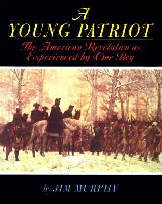 A Young Patriot: The American Revolution as Experienced by One Boy