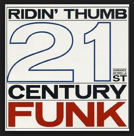 Ridin&#39; Thumb(라이딩 썸) - 21st Century Funk 수입