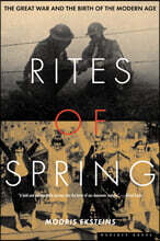 Rites of Spring: The Great War and the Birth of the Modern Age