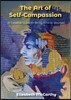 The Art of Self-Compassion: A Creative Guide to Being Kind to Yourself