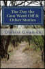 The Day the Gun Went Off & Other Stories: A Collection of Short Stories