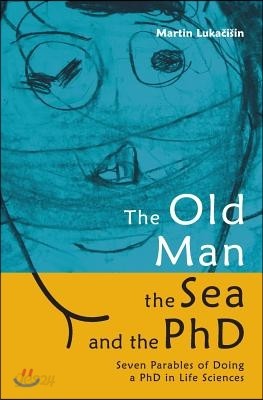 The Old Man, the Sea and the PhD: Seven Parables of Doing a PhD in Life Sciences