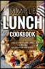 Simple Lunch Cookbook: Delicious Lunches to Break Up Your Workweek
