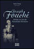 Joseph Fouche. Biografie: Politiker zur Zeit der Franzosischen Revolution