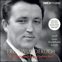 Fritz Wunderlich 프리츠 분덜리히 5집 - 바흐 이전의 음악 / 로젠뮐러 / 이작 / 젠플 / 북스테후데 / 그란디 / 크리거 외 (Music before Bach)