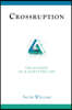 Crossruption: The Journey of a Disrupted Life