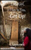 Little Girl, I Say to You, Get Up!