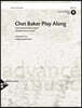 Chet Baker Play Along: 10 Transcriptions of the Original Chet Baker Solos in C and Bb, Book & Online Audio