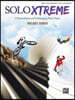 Solo Xtreme, Bk 3: 9 X-Traordinary and Challenging Piano Pieces