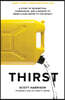 Thirst: A Story of Redemption, Compassion, and a Mission to Bring Clean Water to the World
