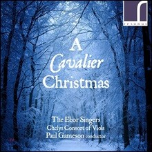 Ebor Singers 캐벌리어 크리스마스 - 기번스 / 버드 / 그란디 / 젠킨스 (A Cavalier Christmas)
